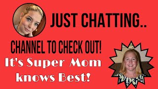 Just Chatting with another creator! Super Mom knows Best!