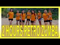 2 HOURS ALL RETRO ZUMBA | DANCE WORKOUT COMPILATION | OLD BUT GOLD MUSIC |