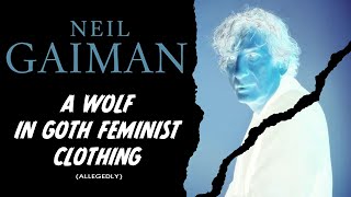 Neil Gaiman: A Wolf in Goth Feminist Clothing