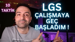 LGS'ye Çalışmaya Geç Başladım. Gerçekten Kazanabilir miyim?