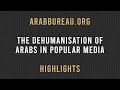 The dehumanisation of Arabs in popular media