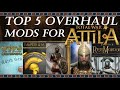 Top 5 overhaul mods for Total War : Attila 2020