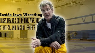 Inside Iowa Wrestling: Terry Brands on UnCivil War, NIL Strategy, and Jacori Teemer's Future!