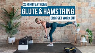 25 Minute Glute and Hamstring Drop Set Workout | Dumbbells & Band | Strength | At Home | Low Impact