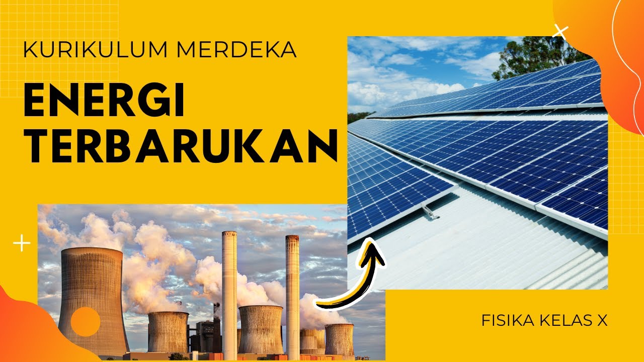 ENERGI TERBARUKAN - FISIKA KELAS X KURIKULUM MERDEKA - YouTube