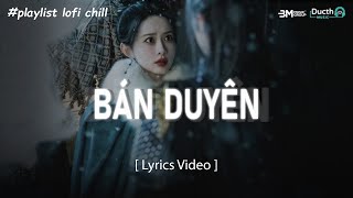 Bán Duyên - Đình Dũng (lofi ver.) | Đời người con gái đẹp nhất tuổi trăng tròn...