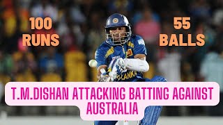 Tillakaratne Dilshan Best Performance vs Australia (100 off 55 balls )