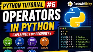 Python Tutorial #6 | Arithmetic, Logical, Comparison & Assignment Operators in Python 🐍💻