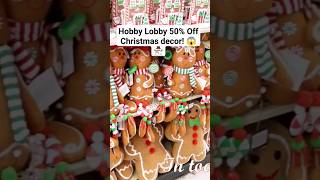Christmas decor 2023 is 50% off At Hobby lobby! 😱🎄⛄ #shorts #christmas2023 #hobbylobby