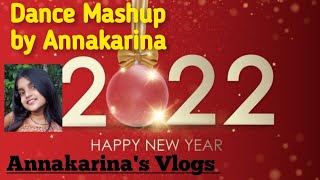 Year End 2021 | Dance Mashup | New Year Special | Dance  Cover by Annakarina | Happy New Year 2022
