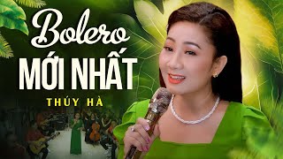 TUYỆT ĐỈNH BOLERO MỚI NHẤT Thúy Hà - Lá Thư Đô Thị & Chiều Tây Đô | Bolero Hay Nhất 2025