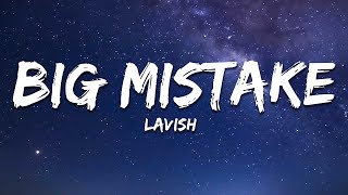 LAVI$H - Big Mistake (Lyrics)