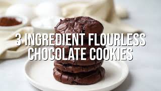 3 Ingredient Flourless Chocolate Cookies