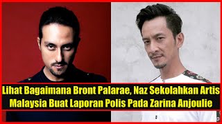 Lihat Bagaimana Bront Palarae, Naz Sekolahkan Artis Malaysia Buat Laporan Polis Pada Zarina Anjoulie