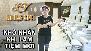 Những khó khăn khi làm tiệm mới | LV NAILS STUDIO - SAN DIEGO | SS6 EP11