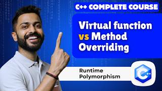 Lec-57: C++ Virtual Function & Method Overriding | Run-Time Polymorphism with Real life examples