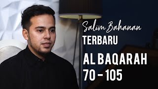 SALIM BAHANAN - SURAT AL BAQARAH 70 - 105