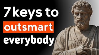 7 Stoic Keys That Make You Outsmart Everybody Else | Stoicism | Stoic Philosophy