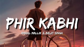 Phir Kabhi Lofi (Lyrics) - Arijit Singh, Amaal Mallik