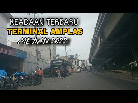 MEDAN AMPLAS, BEGINILAH KEADAAN TERMINAL AMPLAS TERKINI - YouTube