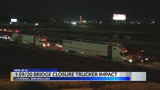 I 59/20 Bridge Closure Trucker Impact