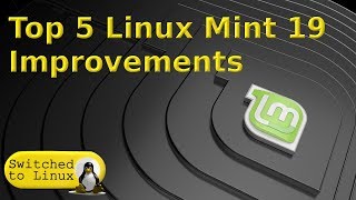 Top 5 Linux Mint 19 'Tara' Improvements