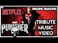 The Punisher Season 1: Imagine Dragons- Natural Tribute Music Video🔥🔥🔥