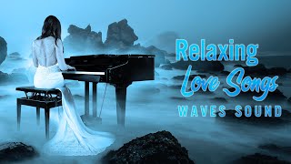 Tops 500 Beautiful Piano Love Songs - Relaxing Peaceful Piano with Soothing Waves Sounds [5 Hours]