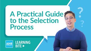 The Selection Process - A Practical Guide | AIHR Learning Bite