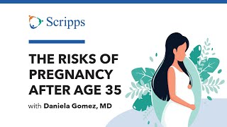 The Risks of Pregnancy After 35 with Daniela Gomez, MD and Alex Fite | San Diego Health