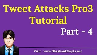 OFFICIAL Tweet Attacks Pro 3 Tutorial – Part 4