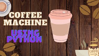 The coffee machine ☕☕ using python