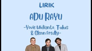 Adu Rayu - Yovie Widianto, Tulus & Glenn Fredly (Lirik) ~ Layak untuk cantikmu itu aku
