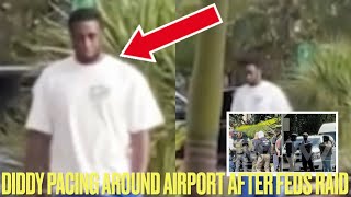 Diddy LAST MOMENTS After Feds Raided His Houses Looking Nervous & Pacing Around Miami Airport