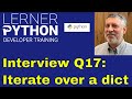 Python interview question #17: Iterate over a dict