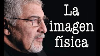 Jorge Bucay - La imagen fisica