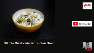 Curd Vada with Green Gram / Mung Bean - Oil free Curd Vada