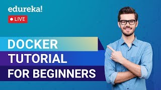 Docker Tutorial For Beginners | What is Docker? | DevOps Training | Edureka | DevOps Live - 3