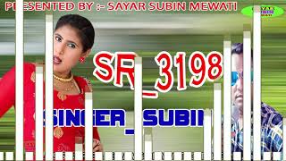 SR - 3198 ~ SINGER - SUBIN ~ NEW MEWATI SONG 2020 ~ SAYAR SUBIN MEWATI