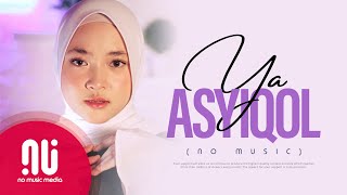Ya Asyiqol (2021) - Latest NO MUSIC Version | Nissa Sabyan (Lyrics)