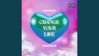 Change Your Life (feat. Hrtbrkfever)