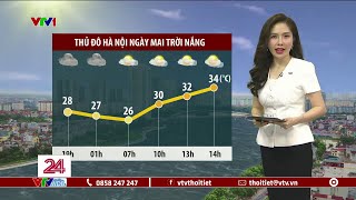 Dự báo thời tiết 18h45 - 10/05/2024 | Hà Nội ngày mai trời nắng | VTVWDB