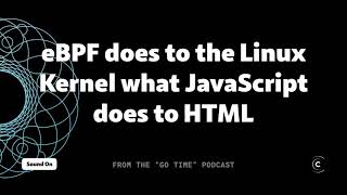 eBPF is like JavaScript for the Linux Kernel (in a sense)