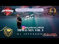 TIPICO MIX VOLUMEN 3 2024 CON DJ JEFERSON OFFICIAL #típico #tipicomundial #tipicoenvivo #tipicomix