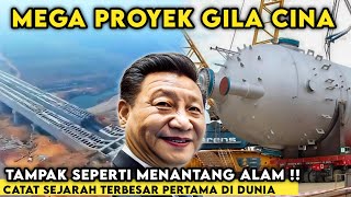 TANTANG HUKUM ALAM‼ Mega Proyek GILA China TERBESAR \u0026 Pertama Hajar Dunia