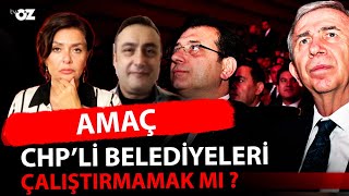 AMAÇ CHP’Lİ BELEDİYELERİ ÇALIŞTIRMAMAK MI ?