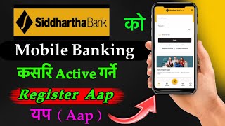 Siddhartha Bank को Mobile Banking ( Bank Smart XP ) कसरि Active गर्ने