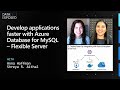 Develop applications faster with Azure Database for MySQL – Flexible Server | Data Exposed