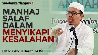 Manhaj Salaf Dalam Menyikapi Kesalahan - Ustadz Abdul Basith, Lc, M.Pd