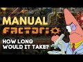 How Long Would it Take to Beat Factorio Without Automation?